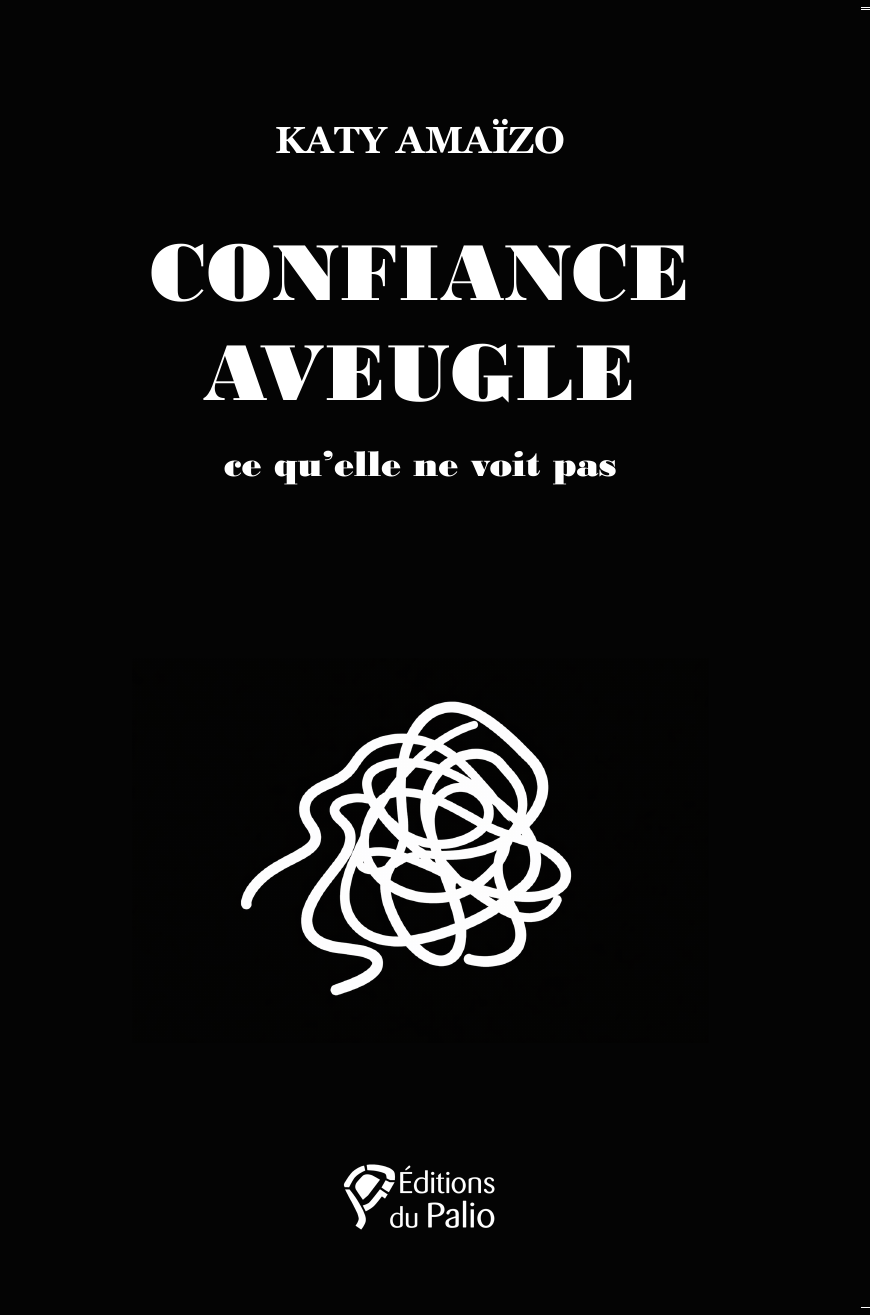 Confiance aveugle — Katy Amaïzo